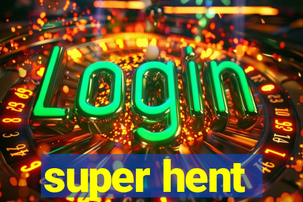 super hent